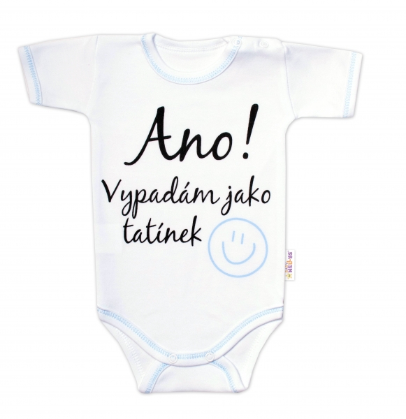 Body kr. rukáv s vtipným textom Baby Nellys, Ano! Vypadám jako tatínek, kluk, veľ. 62-#Velikost koj. oblečení;62 (2-3m) ()